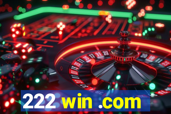222 win .com