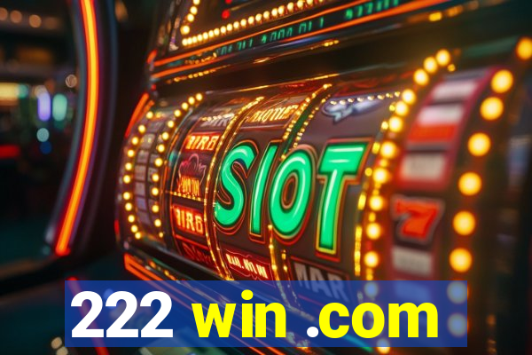 222 win .com