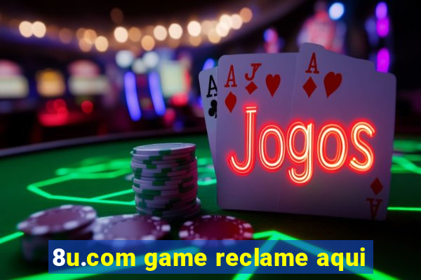 8u.com game reclame aqui