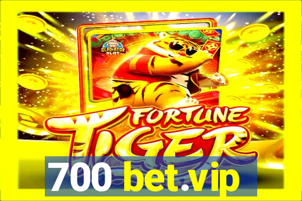 700 bet.vip