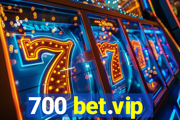 700 bet.vip