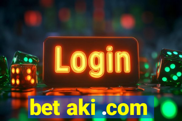 bet aki .com