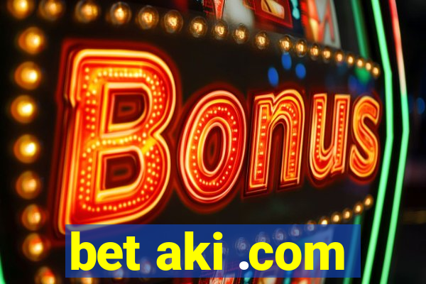 bet aki .com