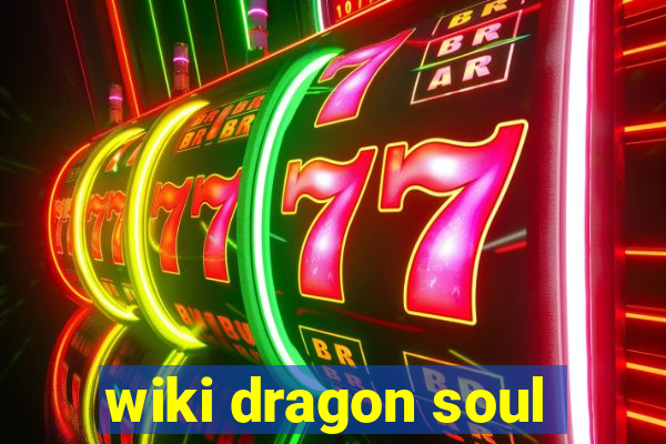 wiki dragon soul