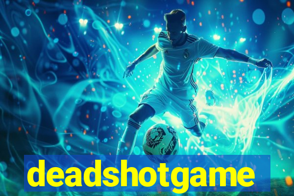 deadshotgame