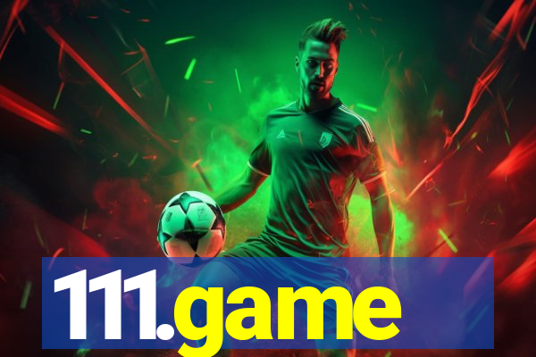 111.game