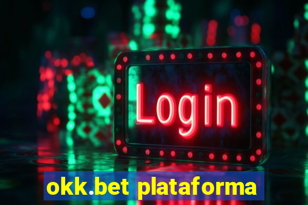 okk.bet plataforma