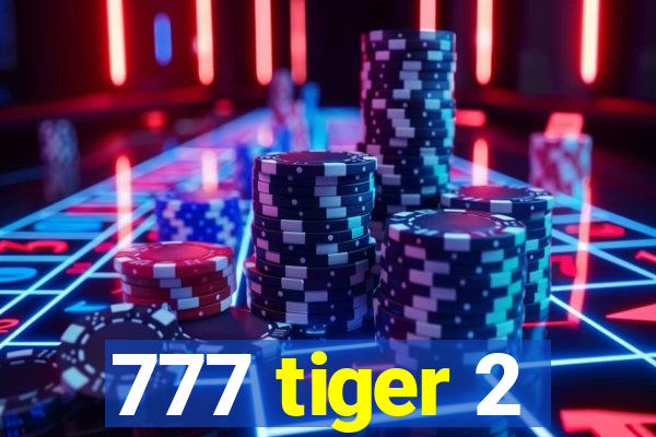 777 tiger 2