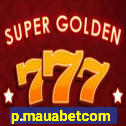 p.mauabetcom