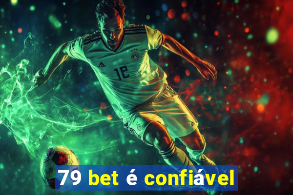 79 bet é confiável