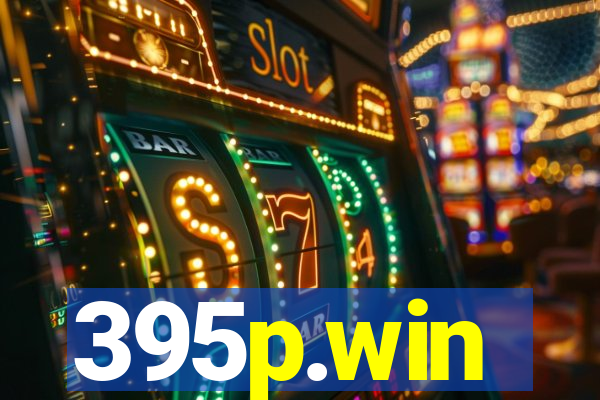 395p.win