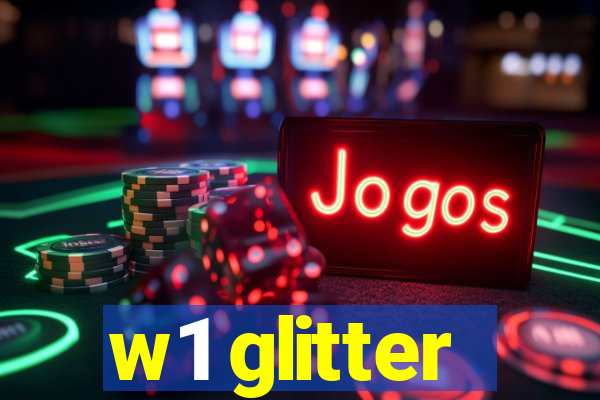 w1 glitter