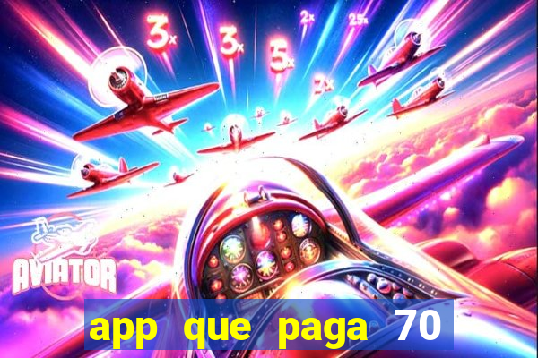 app que paga 70 reais para se cadastrar