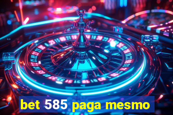bet 585 paga mesmo