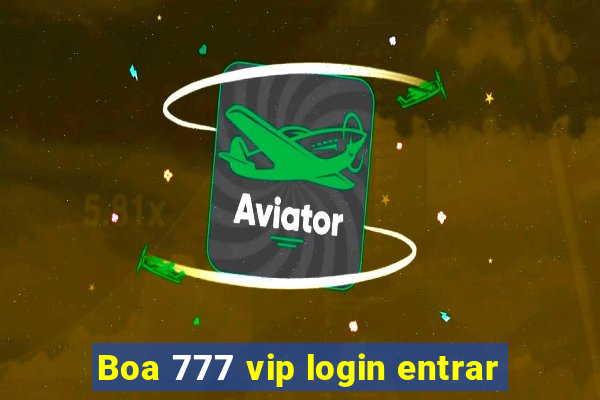 Boa 777 vip login entrar