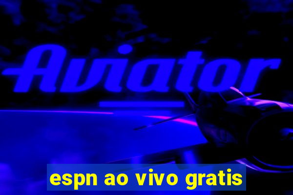 espn ao vivo gratis