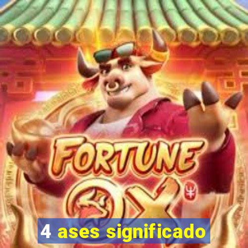 4 ases significado
