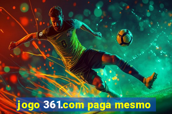 jogo 361.com paga mesmo