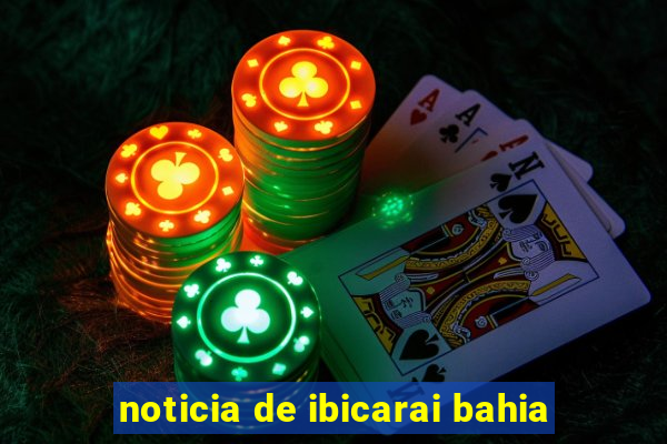 noticia de ibicarai bahia