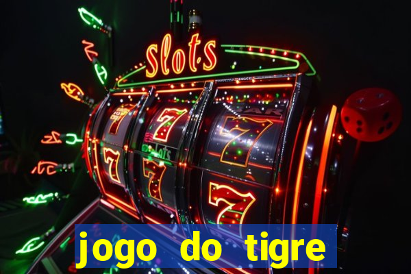 jogo do tigre bonus de cadastro