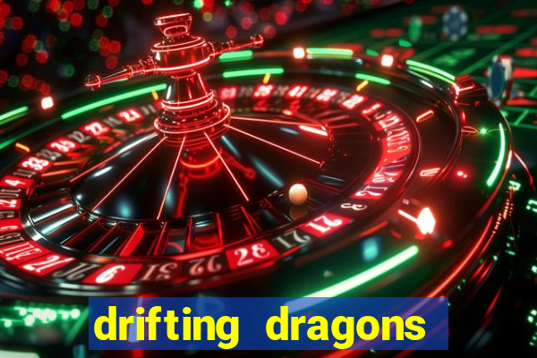 drifting dragons vai ter 2 temporada