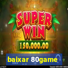 baixar 80game