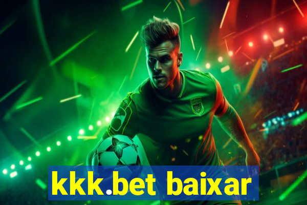 kkk.bet baixar