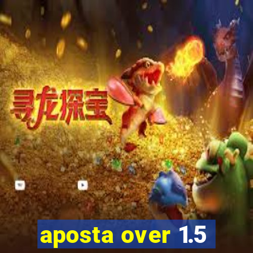 aposta over 1.5