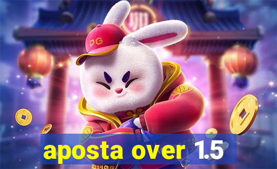 aposta over 1.5