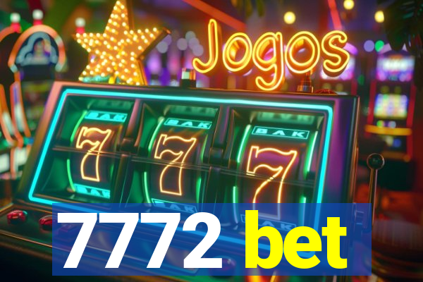 7772 bet