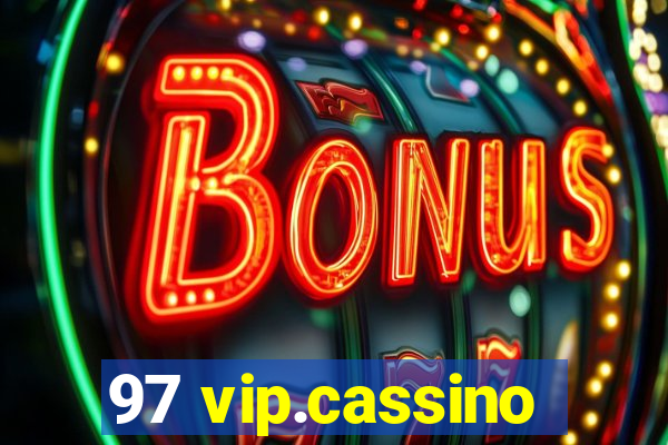 97 vip.cassino