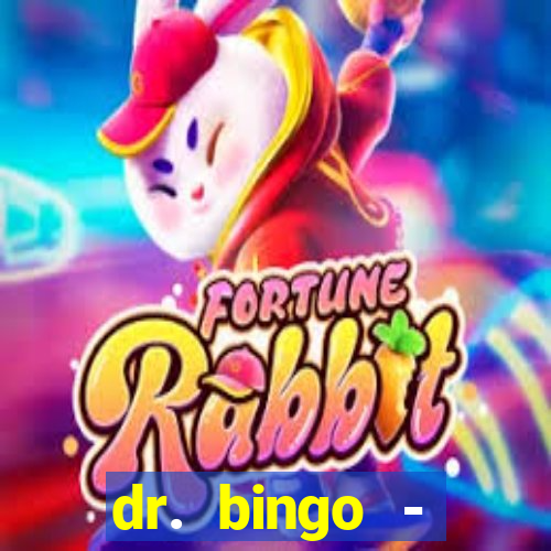 dr. bingo - videobingo   slots