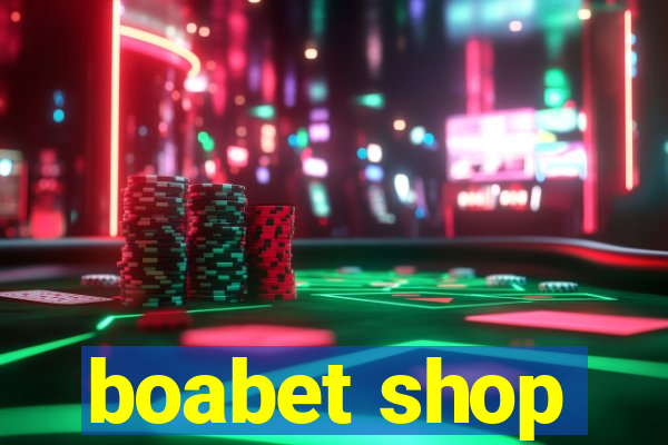 boabet shop