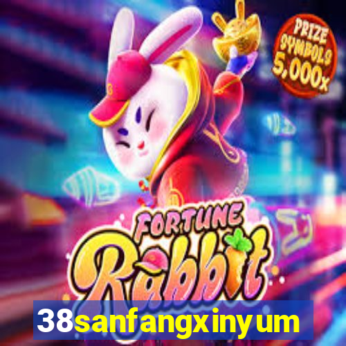38sanfangxinyuming.com