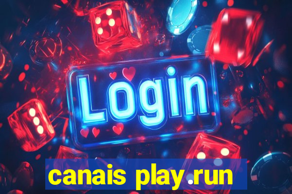 canais play.run