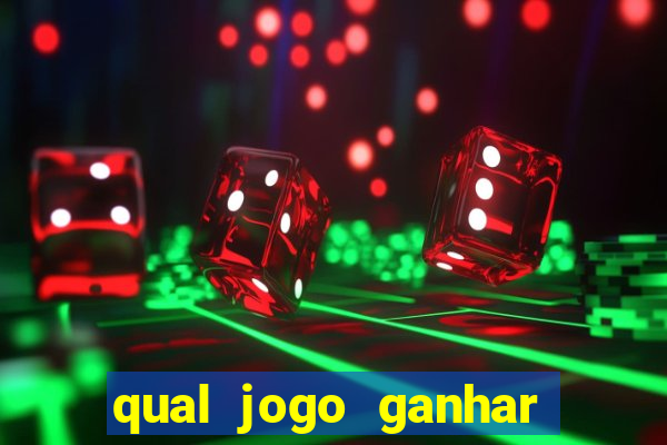 qual jogo ganhar dinheiro de verdade