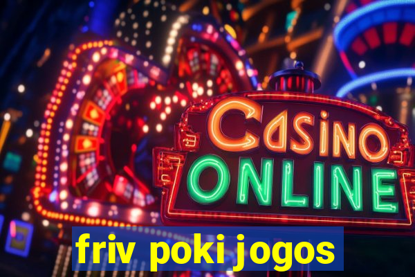 friv poki jogos