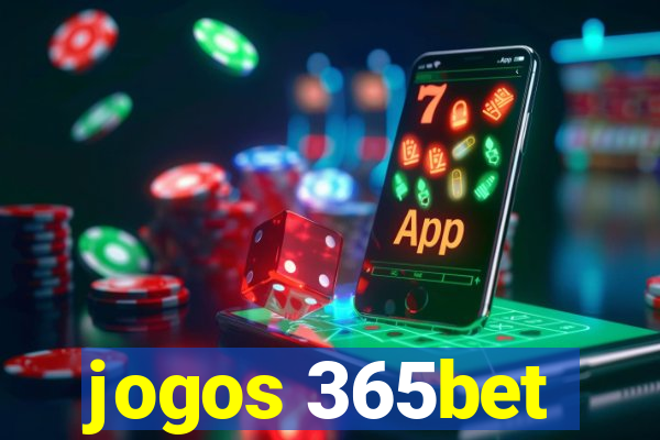 jogos 365bet