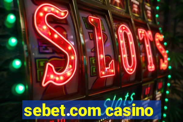 sebet.com casino