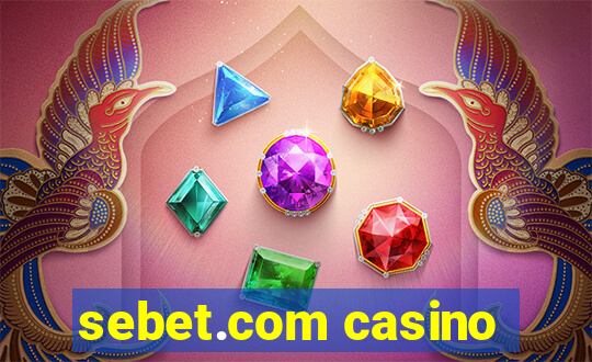 sebet.com casino