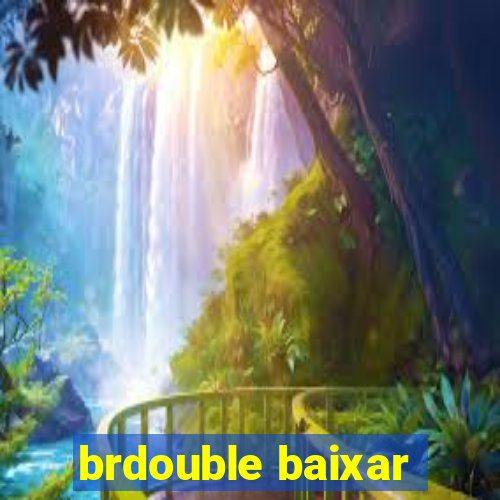 brdouble baixar