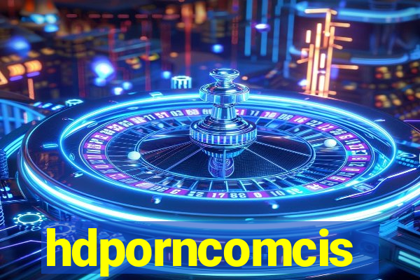 hdporncomcis