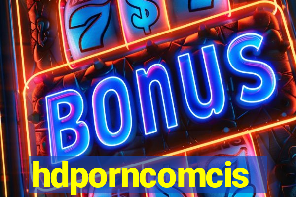 hdporncomcis