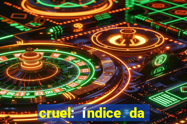 cruel: índice da maldade pdf cruel livro pdf
