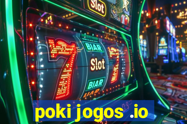 poki jogos .io