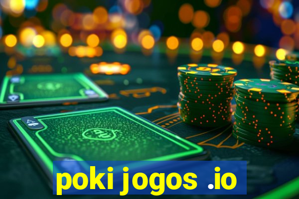 poki jogos .io