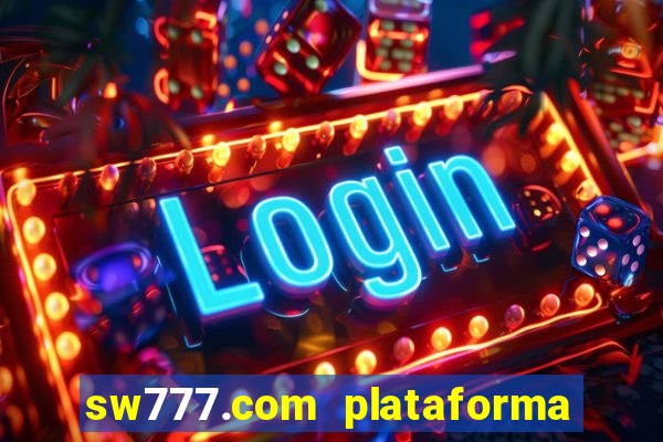 sw777.com plataforma cassino online