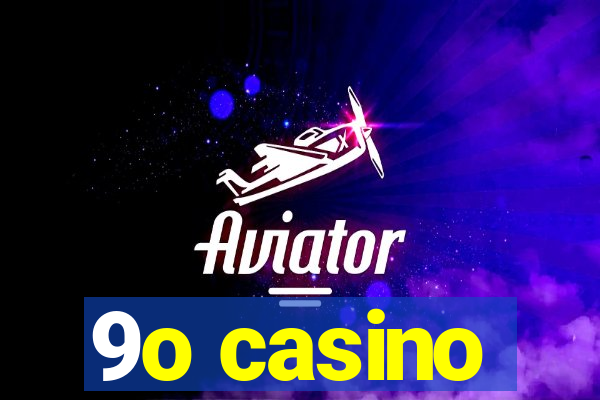 9o casino