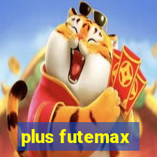 plus futemax