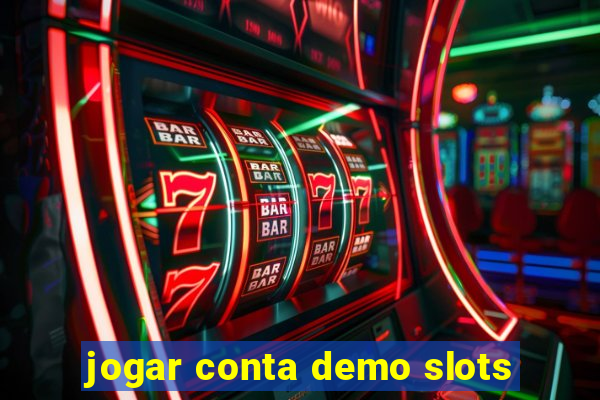 jogar conta demo slots